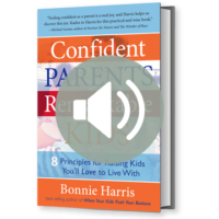 Confident Parents Remarkable Kids: 8 Principles for Raising Kids You'll Love to Live With Audio Book by Bonnie Harris