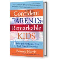 Confident Parents, Remarkable Kids by Bonnie Harris